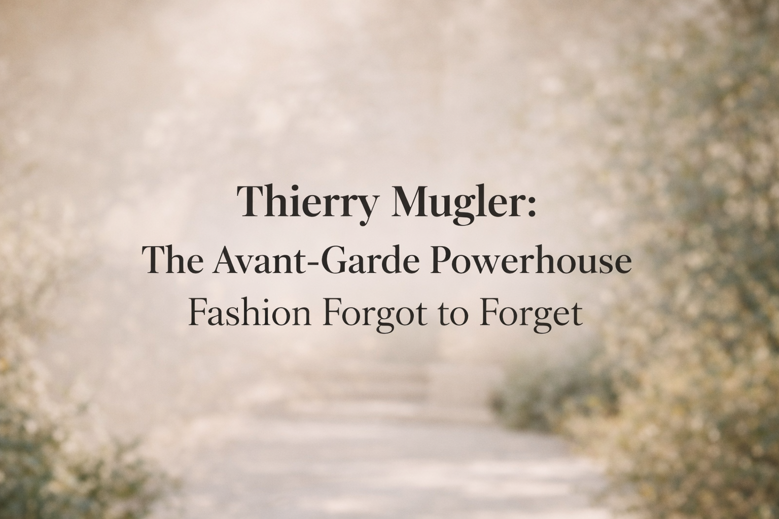 Thierry Mugler: The Avant-Garde Powerhouse Fashion Forgot to Forget (And Why Vintage Mugler Is Having a Moment)